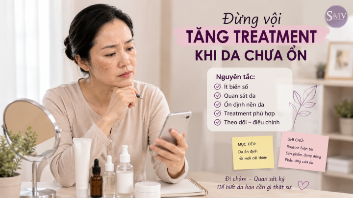 Đừng vội tăng treatment khi da chưa ổn Đừng vội tăng treatment khi da chưa ổn