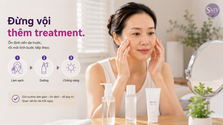 Đừng vội thêm treatment. Đừng vội thêm treatment.
