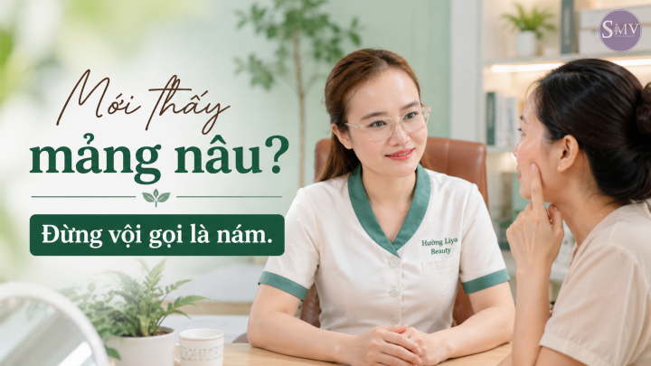 Mới thấy mảng nâu Đừng vội gọi là nám.
