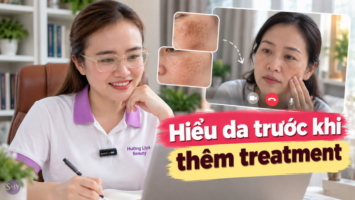 Hiểu da trước khi thêm treatment Hiểu da trước khi thêm treatment